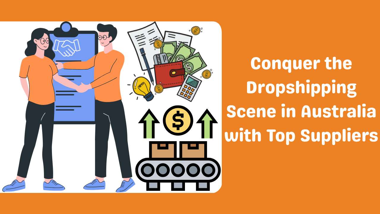 Conquer the Dropshipping Scene in Australia with Top Suppliers-Runtoagent