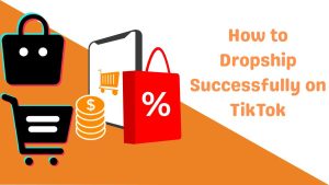 How to Dropship Successfully on TikTok-Runtoagent