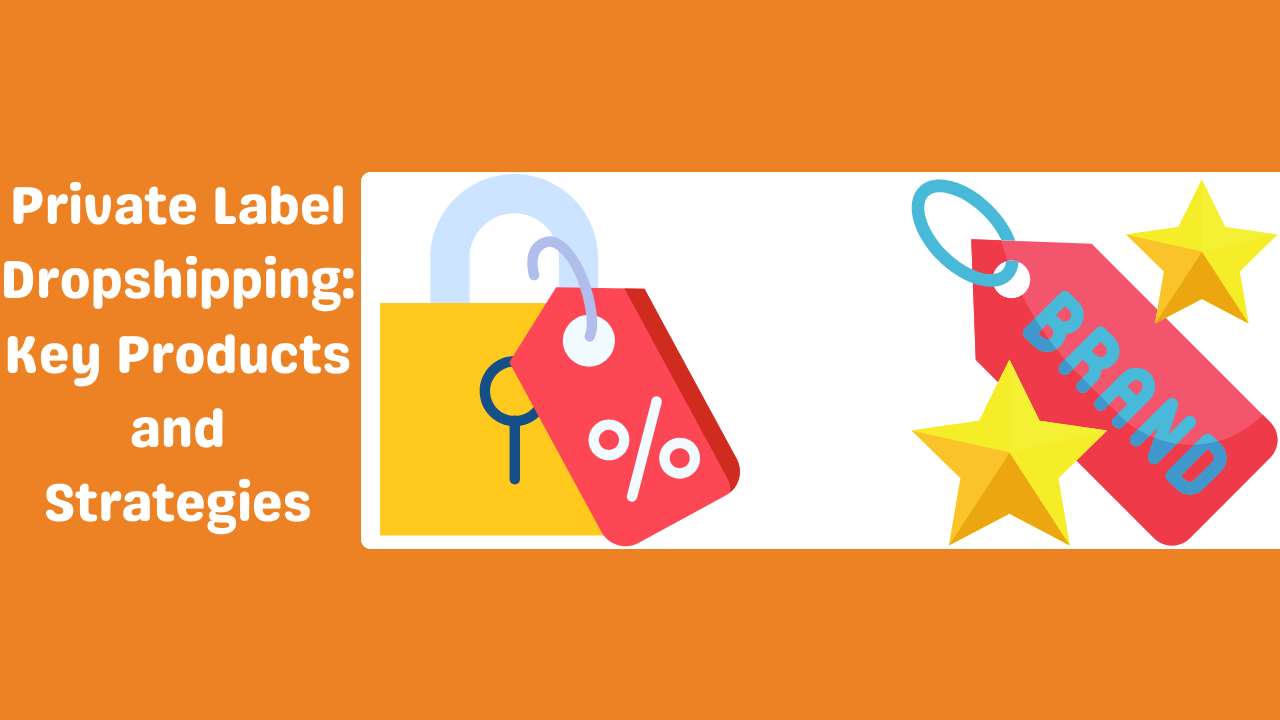 Private Label Dropshipping Key Products and Strategies-Runtoagent