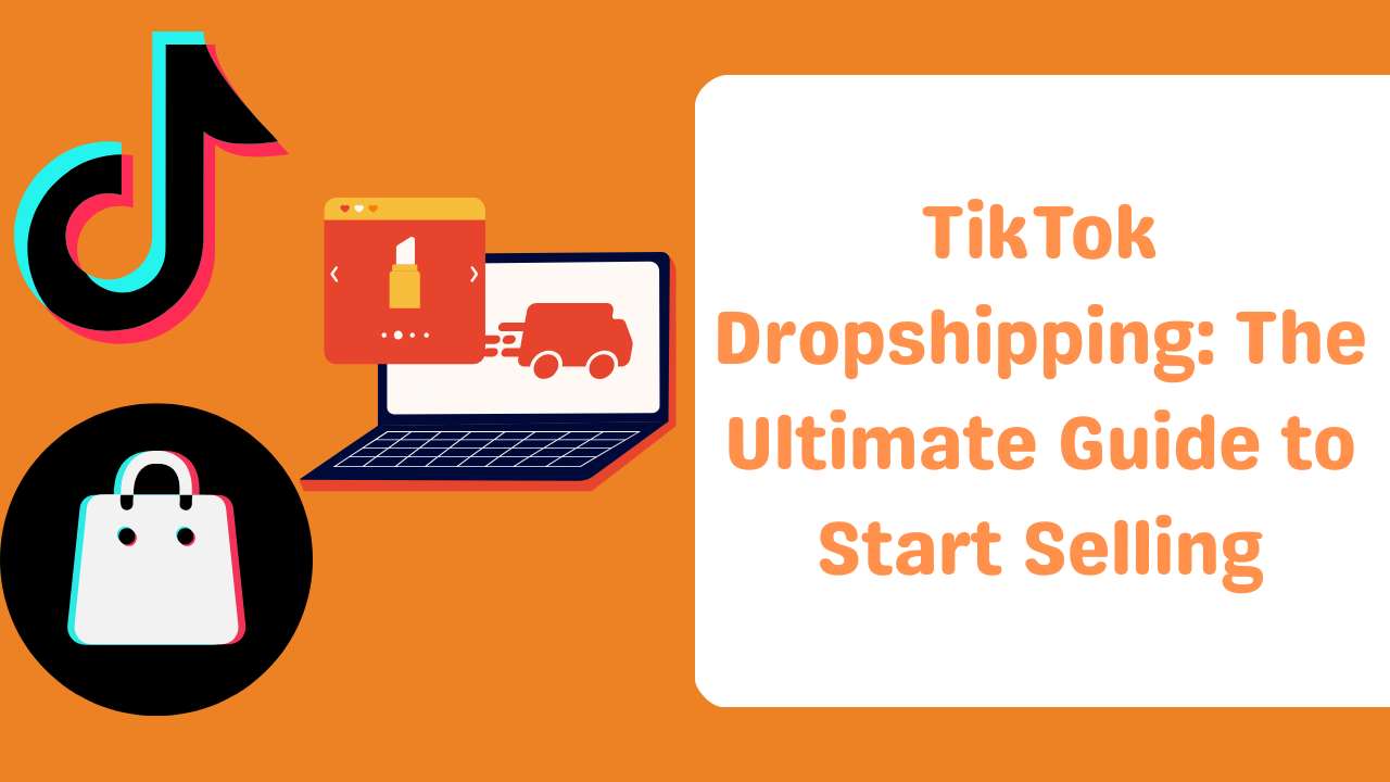 TikTok Dropshipping The Ultimate Guide to Start Selling-Runtoagent