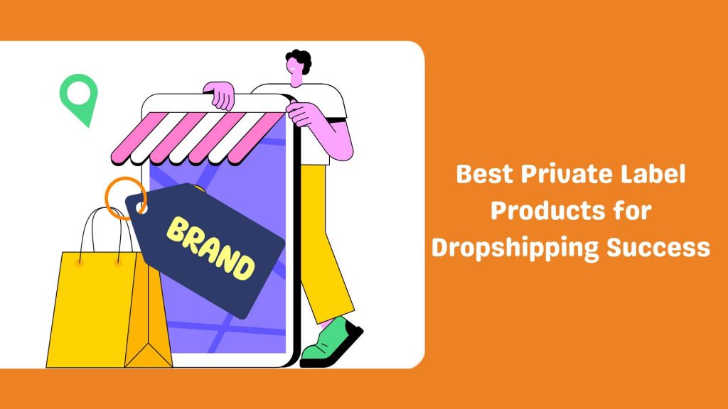 Private Label Products for Dropshipping