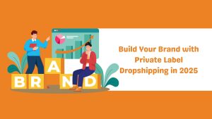 Private Label Dropshipping