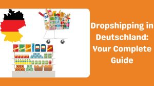 Dropshipping in Deutschland Your Complete Guide-Runtoagent
