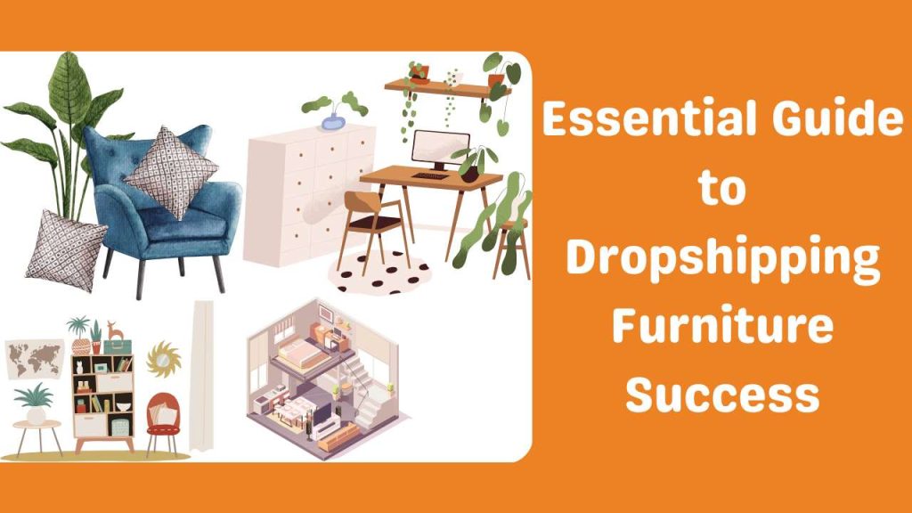 Essential Guide to Dropshipping Furniture Success-Runtoagent
