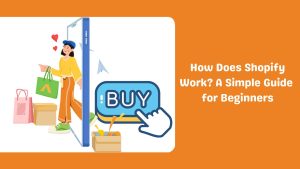How Does Shopify Work