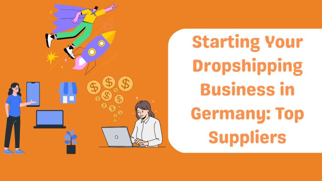 Starting Your Dropshipping Business in Germany Top Suppliers-Runtoagent