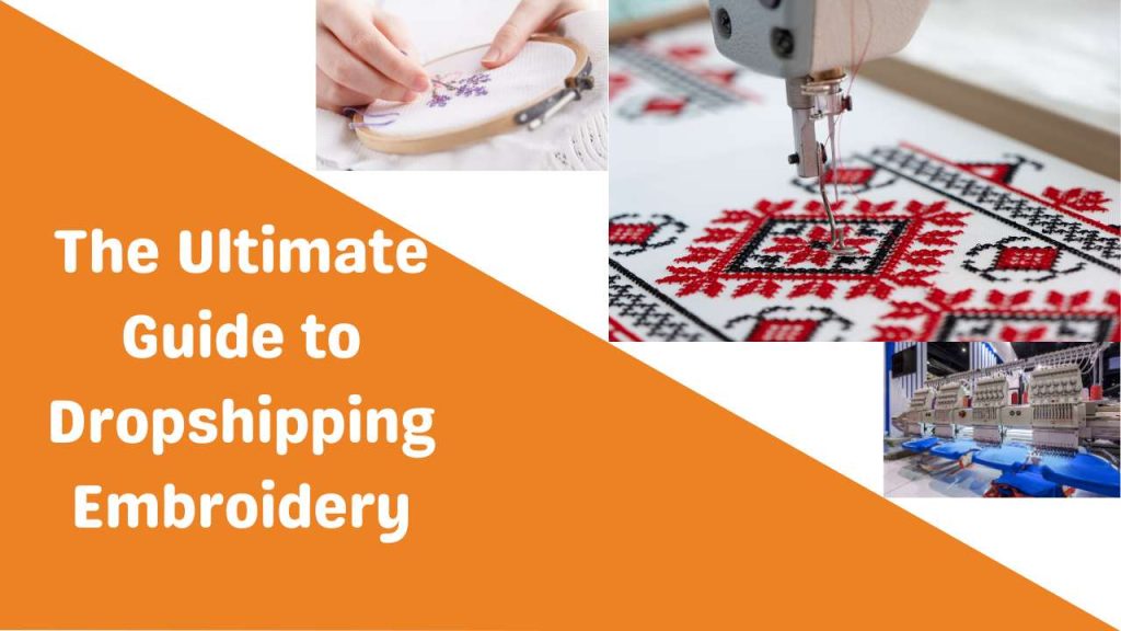 The Ultimate Guide to Dropshipping Embroidery-Runtoagent