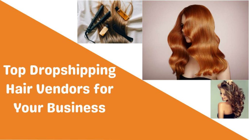 Top Dropshipping Hair Vendors for Your Business-Runtoagent