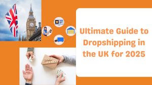 Ultimate Guide to Dropshipping in the UK for 2025-Runtoagent