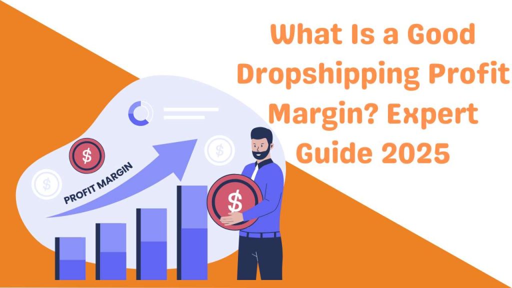 What Is a Good Dropshipping Profit Margin Expert Guide 2025-Runtoagent