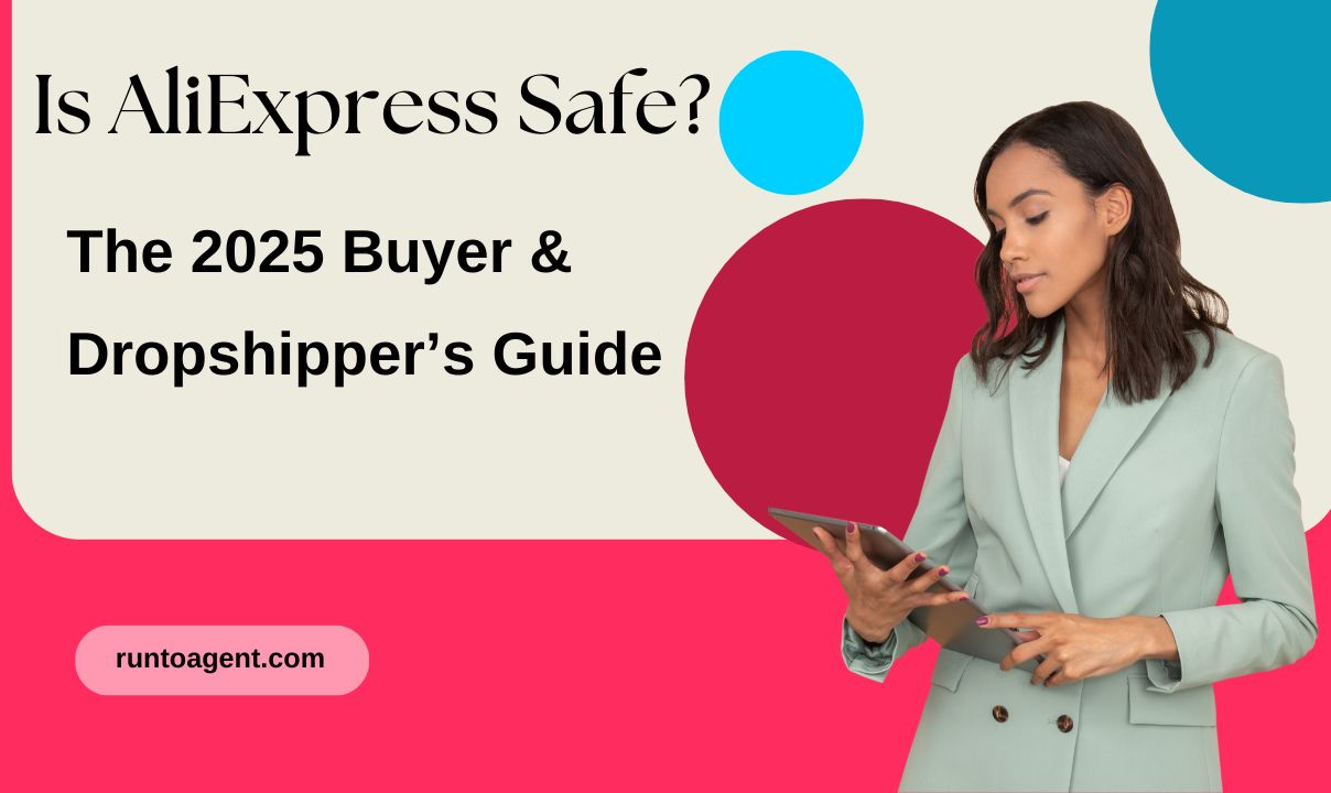 A woman in a light green blazer is holding a tablet and looking at it thoughtfully, set against a colorful background with abstract shapes. The text "Is AliExpress Safe? The 2025 Buyer & Dropshipper’s Guide" is prominently displayed above her, along with the website "runtoagent.com" at the bottom.