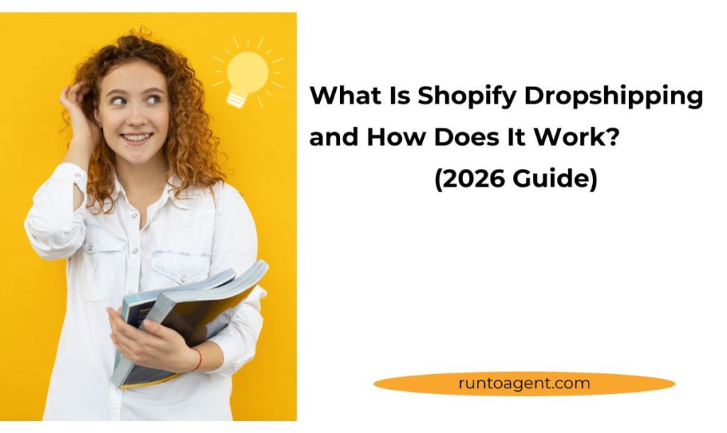 A smiling woman holding books and thinking with a lightbulb icon above her head, next to the text “What Is Shopify Dropshipping and How Does It Work? (2026 Guide)” on a white and yellow background.