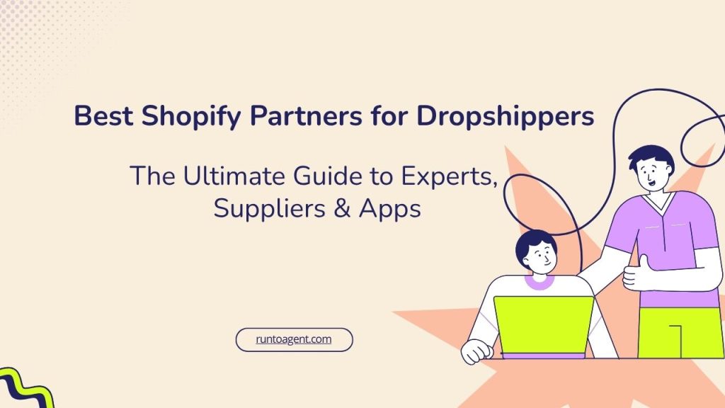 A vibrant feature image for the article "Best Shopify Partners for Dropshippers: The Ultimate Guide to Experts, Suppliers & Apps." The image displays the title prominently, accompanied by illustrations of two characters interacting, symbolizing collaboration in dropshipping. The background features geometric shapes and a playful design, creating an inviting and informative atmosphere.