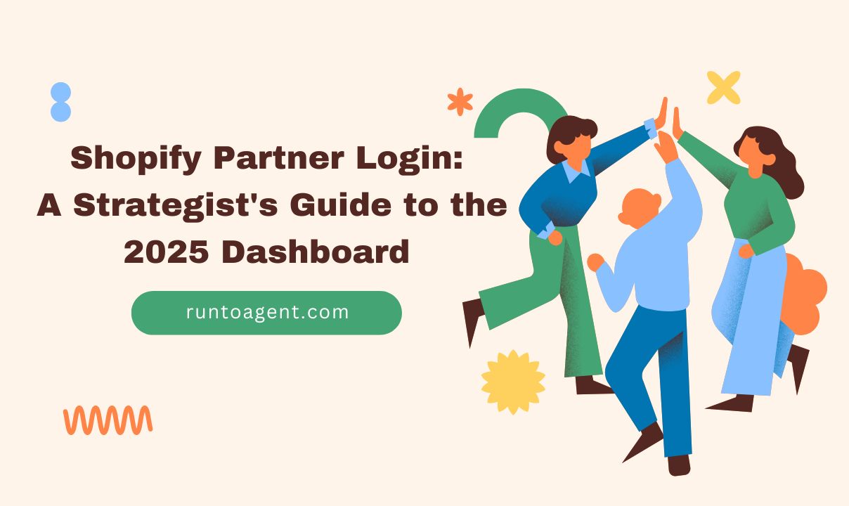 Illustration of three people giving high-fives in celebration beside the text “Shopify Partner Login: A Strategist's Guide to the 2025 Dashboard” with the website “runtoagent.com” displayed below.