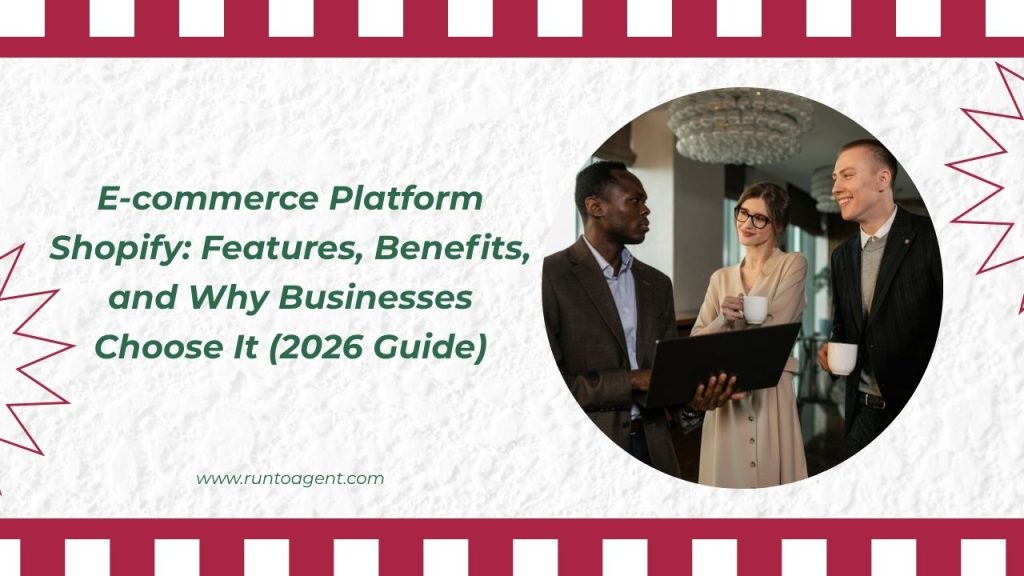 A graphic featuring a discussion among three professionals, a Black man with a laptop and two smiling colleagues, one holding a coffee cup. The title reads "E-commerce Platform Shopify: Features, Benefits, and Why Businesses Choose It (2026 Guide)," with the website "runtoagent.com" at the bottom. The design includes decorative elements in red and white, enhancing the visual appeal.