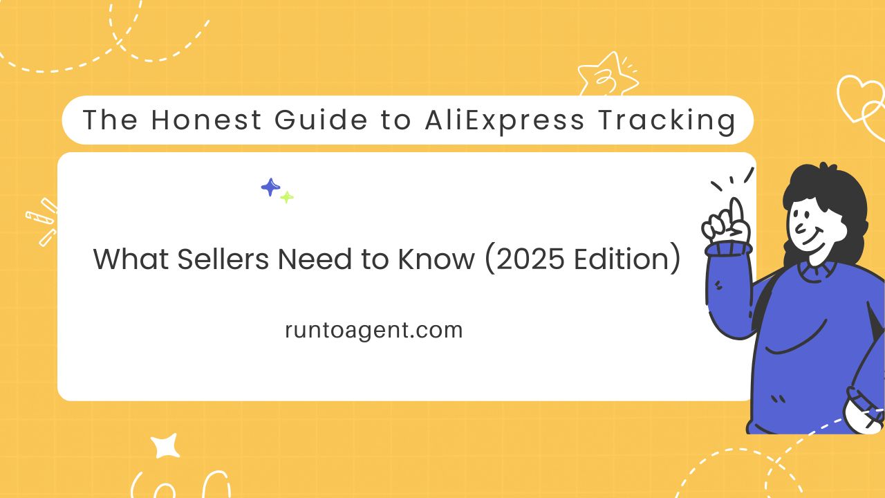 A graphic featuring the title "The Honest Guide to AliExpress Tracking" at the top, followed by the subtitle "What Sellers Need to Know (2025 Edition)" and the website "runtoagent.com" at the bottom. The background is a cheerful yellow with playful doodles and graphics, while a cartoon character is depicted pointing, suggesting engagement and helpfulness.